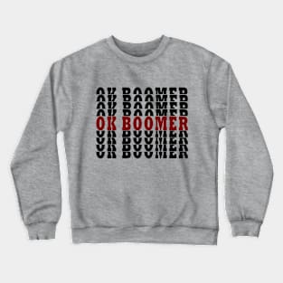 ok boomer Crewneck Sweatshirt